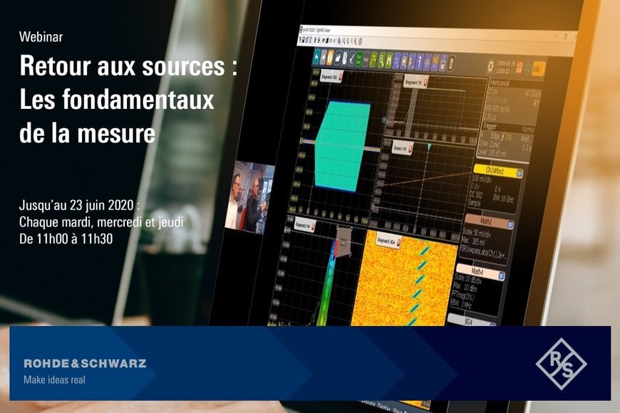 Après la première série de webinaires techniques du mois d’avril, Rohde & Schwarz France lance une seconde série de webinaires en direct et en français